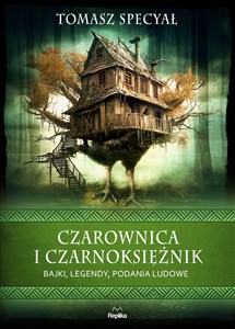 Picture of Czarownica i czarnoksiężnik Bajki legendy podania ludowe