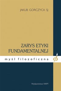 Picture of Zarys etyki fundamentalnej