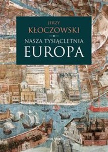 Picture of Nasza tysiącletnia Europa