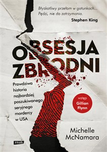 Picture of Obsesja zbrodni Prawdziwa historia najbardziej poszukiwanego seryjnego mordercy w USA