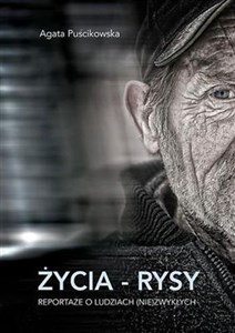 Picture of Życia rysy Reportaże o ludziach (nie)zwykłych