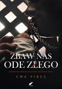 Polska książka : Zbaw nas o... - Ewa Pirce