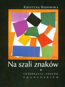 Picture of Na szali znaków Czternastu poetów francuskich