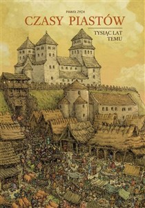 Picture of Czasy Piastów. Tysiąc lat temu