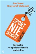 Polska książka : Sport nie ... - Jan Sowa, Krzysztof Wolański