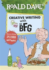 Picture of Roald Dahls Creative Writing with The BFG How to Write Splendid Settings
