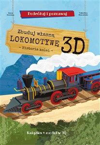 Obrazek Zbuduj własną lokomotywę 3D - historia kolei Podróżuj, ucz się i poznawaj Książka i model w 3D