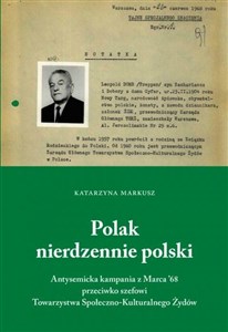 Picture of Polak nierdzennie polski Antysemicka kampania z marca`68 przeciwko szefowi Towarzystwa Społeczno-Kulturalnego