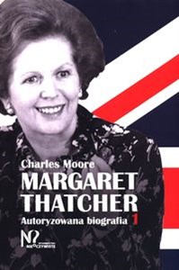 Picture of Margaret Thatcher Autoryzowana biografia. Tom 1