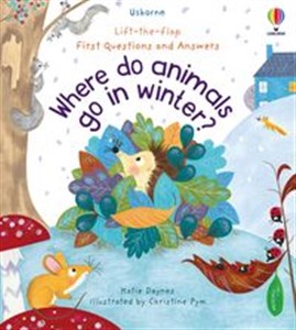 Obrazek First Questions and Answers Where do animals go in winter? Lift-the flap