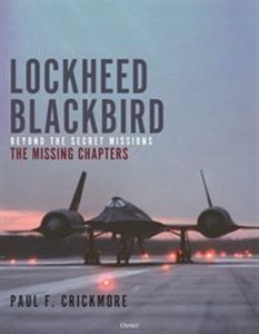 Obrazek Lockheed Blackbird Beyond the Secret Missions – The Missing Chapters