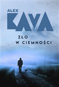 Zło w ciem... - Alex Kava -  books in polish 