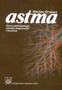 Picture of Astma Zarys patofizjologii, zasady diagnostyki i leczenia