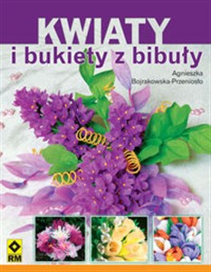 Picture of Kwiaty i bukiety z bibuły