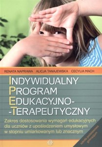 Picture of Indywidualny program edukacyjno-terapeutyczny Zakres dostosowania wymagań edukacyjnych dla uczniów z upośledzeniem umysłowym w stopniu umiarkowanym lub znacznym