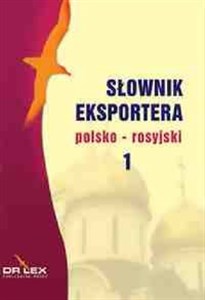 Picture of Słownik eksportera polsko-rosyjski, rosyjsko-polski / Słownik skrótów ekonomicznych rosyjsko polski