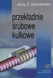 Obrazek Przekładnie śrubowe kulkowe