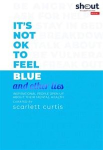 Obrazek It"s Not OK to Feel Blue and other lies