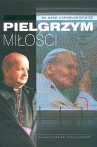 Picture of Pielgrzym miłości Świadectwo o Słudze Bożym Janie Pawle II