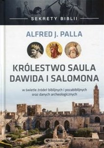 Obrazek Sekrety Biblii Królestwo Saula, Dawida i Salomona w świetle źródeł biblijnych i pozabiblijnych oraz danych archeologicznych