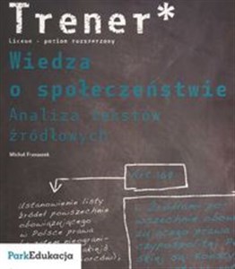 Picture of Trener Wiedza o społeczeństwie Analiza tekstów źródłowych Poziom rozszerzony