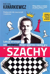 Obrazek Lekcja strategii Jak rozwijać dzieci poprzez naukę gry w szachy. Podręcznik dla nauczycieli i rodziców