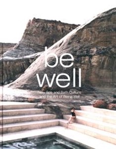 Picture of Be Well New Spa and Bath Culture and the Art of Being Well