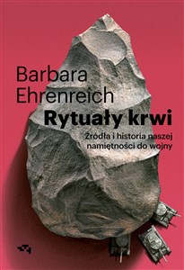 Picture of Rytuały krwi Źródła i historia naszej namiętności do wojny