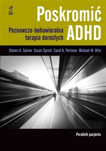 Obrazek Poskromić ADHD Poradnik pacjenta Poznawczo behawioralna terapia dorosłych Poradnik pacjenta