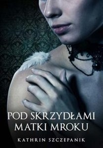 Obrazek Pod skrzydłami Matki Mroku