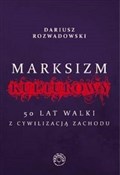 Zobacz : Marksizm k... - Dariusz Rozwadowski