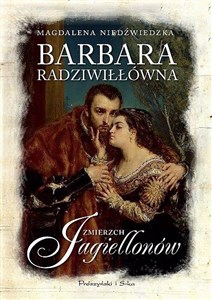 Picture of Barbara Radziwiłłówna. Zmierzch Jagiellonów DL