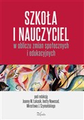 Książka : Szkoła i n... - Mirosław Szymański, Małgorzata Joanna Łukasik, Inetta Nowosad