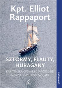 Picture of Sztormy, flauty, huragany Kapitańska opowieść o pogodzie, morzu i życiu pod żaglami