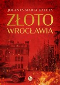 Złoto Wroc... - Jolanta Maria Kaleta -  books in polish 