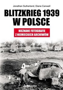 Picture of Blitzkrieg 1939 w Polsce Nieznane fotografie z niemieckich archiwów