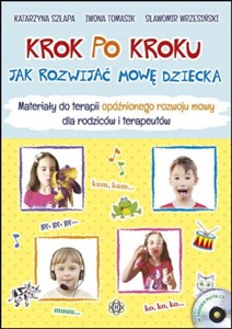 Picture of Krok po kroku Jak rozwijać mowę dziecka Materiały do terapii opóźnionego rozwoju mowy dla rodziców i terapeutów