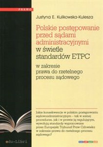 Picture of Polskie postępowanie przed sądami administracyjnymi w świetle standardów ETPC w zakresie prawa do rzetelnego procesu sądowego