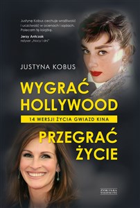 Picture of Wygrać Hollywood, przegrać życie. 14 wersji życia gwiazd kina