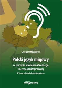 Picture of Polski język migowy w systemie szkolenia obronnego Rzeczpospolitej Polskiej. W stronę edukacji dla b