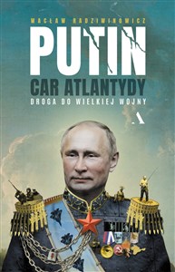 Picture of Putin, car Atlantydy. Droga do wielkiej wojny