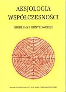 Picture of Aksjologia współczesności Problemy i kontrowersje