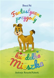 Obrazek Fantastycze przygody kundelka Mieszka