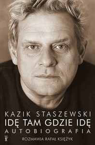 Picture of Idę tam gdzie idę Kazik Staszewski Autobiografia