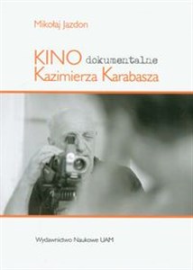 Picture of Kino dokumentalne Kazimierza Karabasza