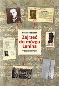 Picture of Zajrzeć do mózgu Lenina Wywiad II Rzeczypospolitej a postrewolucyjna Rosja