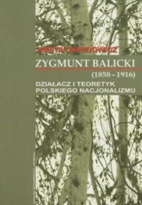 Picture of Zygmunt Balicki (1858-1916) Działacz i teoretyk polskiego nacjonalizmu