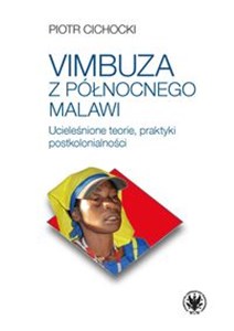 Picture of Vimbuza z północnego Malawi. Ucieleśnione teorie, praktyki postkolonialności