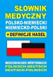 Picture of Słownik medyczny polsko-niemiecki niemiecko-polski + definicje haseł Medizinisches Wörterbuch Polnisch-Deutsch • Deutsch-Polnisch