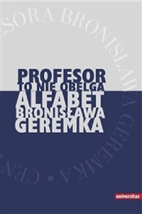 Obrazek Profesor to nie obelga Alfabet Bronisława Geremka